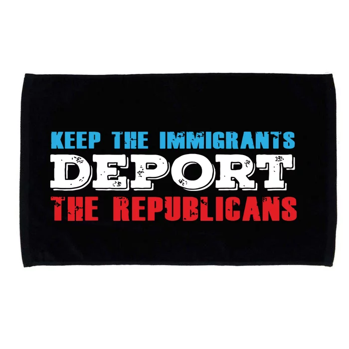 Keep The Immigrants Deport The Republicans Funny Anti Trump Microfiber Hand Towel