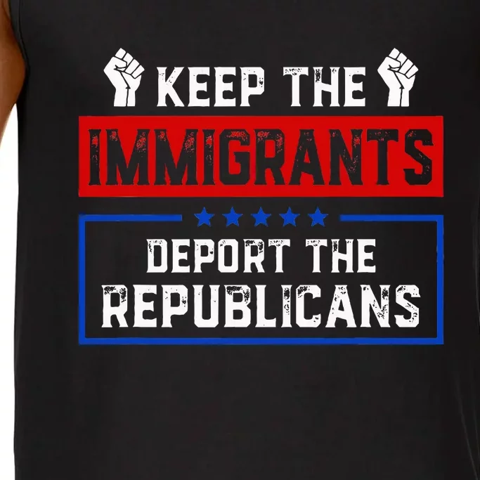 Keep The Immigrants Deport The Republicans Comfort Colors® Tank Top