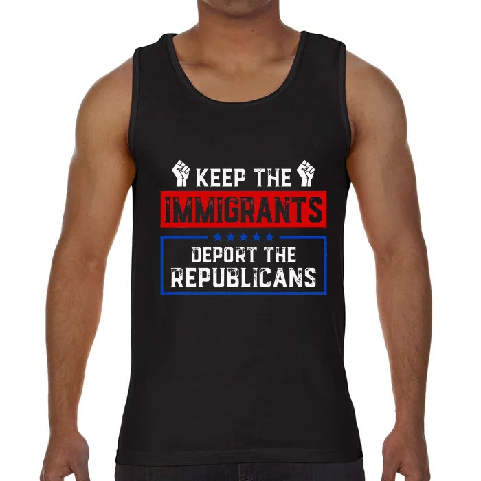 Keep The Immigrants Deport The Republicans Comfort Colors® Tank Top