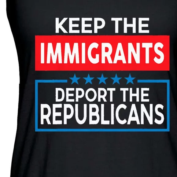 Keep The Immigrants Deport The Republicans Ladies Essential Flowy Tank