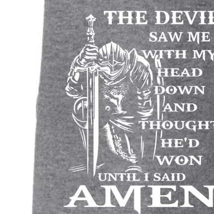 Knight Templar Kneeling Devil Saw Me With My Head Down God Gift Doggie 3-End Fleece Hoodie