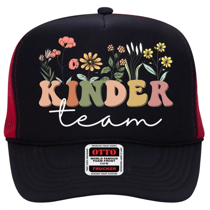 Kinder Team Kindergarten Teacher Tee 1St Day Of School Gift High Crown Mesh Trucker Hat