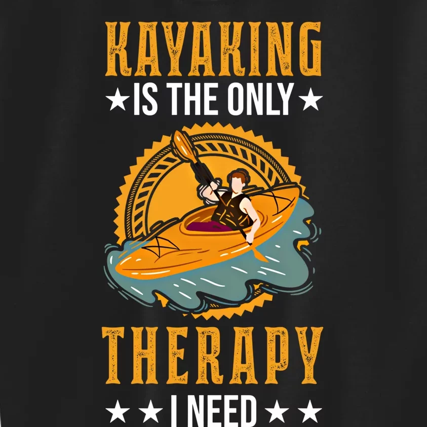 Kayak Therapy Kayaker Kayak Great Gift Kids Sweatshirt