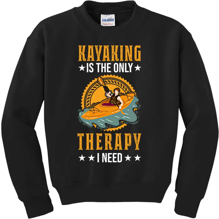 Kayak Therapy Kayaker Kayak Great Gift Kids Sweatshirt