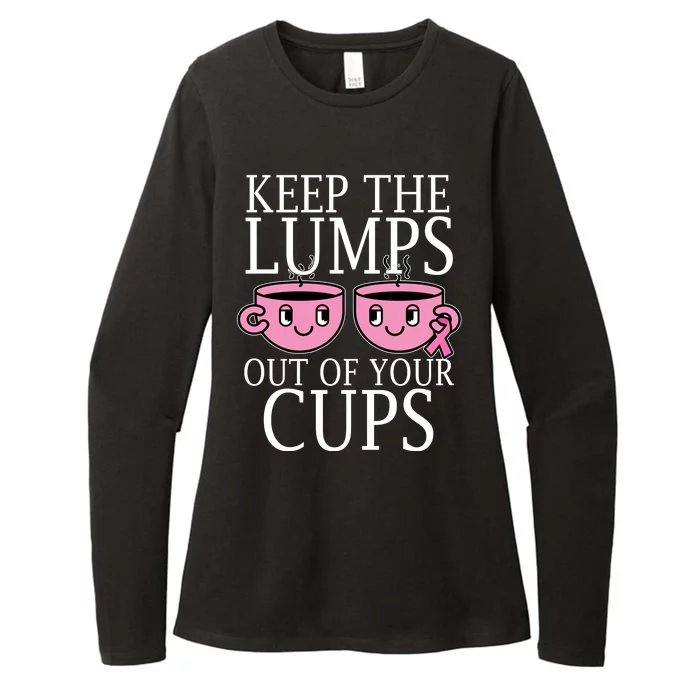 Keep The Lumps Out Of Your Cups Breast Cancer Womens CVC Long Sleeve Shirt