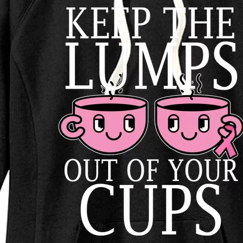 Keep The Lumps Out Of Your Cups Breast Cancer Women's Fleece Hoodie