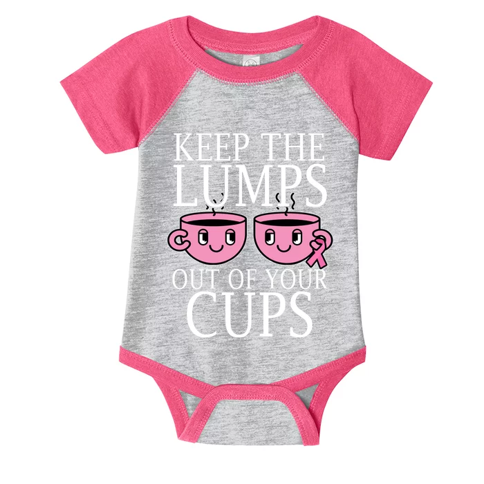 Keep The Lumps Out Of Your Cups Breast Cancer Infant Baby Jersey Bodysuit