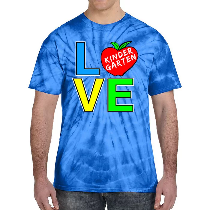 Kindergarten Teacher Love Teaching Meaningful Gift Tie-Dye T-Shirt