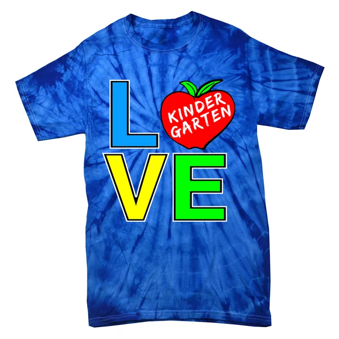 Kindergarten Teacher Love Teaching Meaningful Gift Tie-Dye T-Shirt