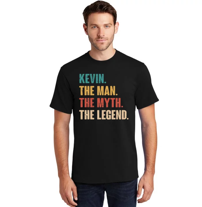 Kevin The Man The Myth The Legend Tall T-Shirt