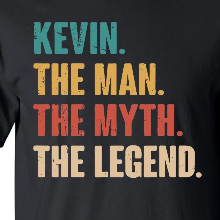 Kevin The Man The Myth The Legend Tall T-Shirt