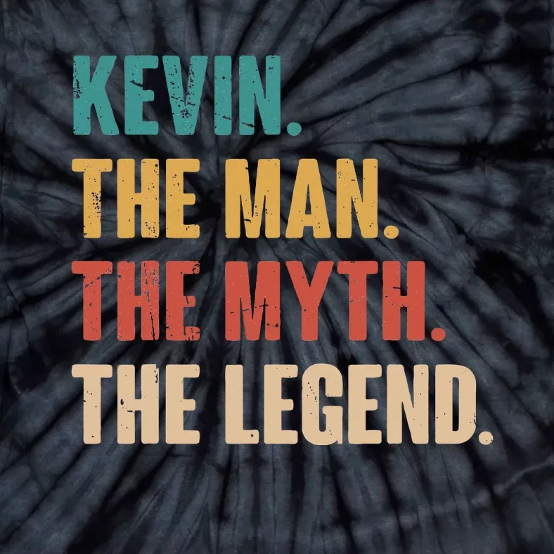 Kevin The Man The Myth The Legend Tie-Dye T-Shirt