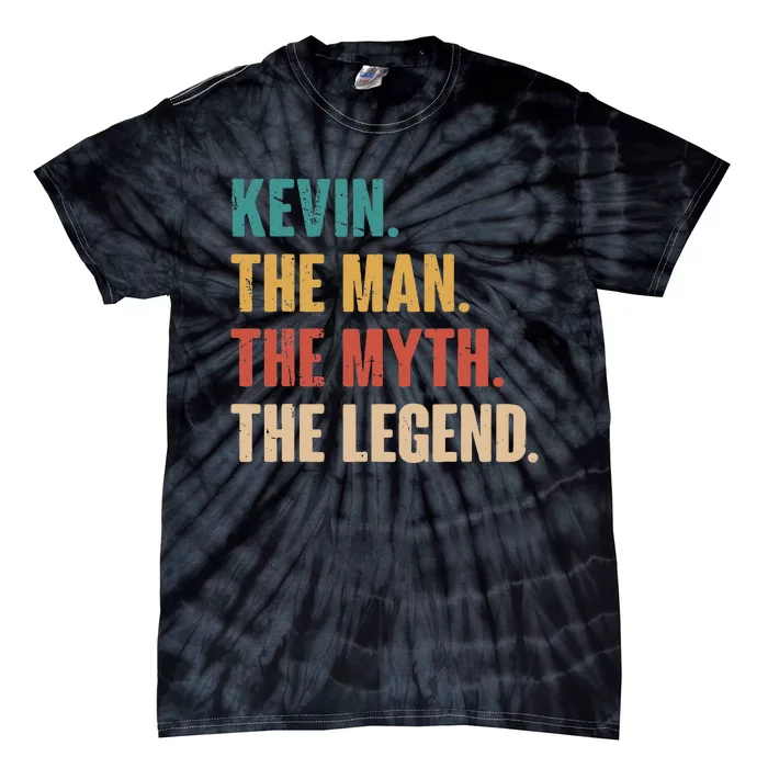 Kevin The Man The Myth The Legend Retro Gift For Kevin Tie-Dye T-Shirt