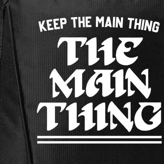 Keep The Main Thing The Main Thing City Backpack