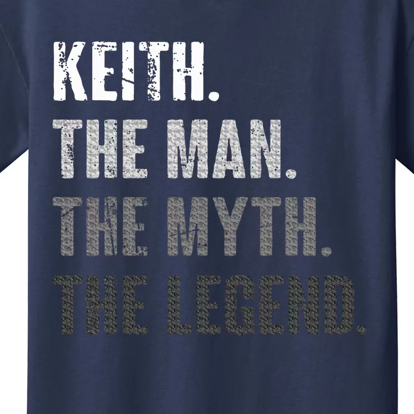 Keith The Man The Myth The Legend Funny Gift For Keith Kids T-Shirt