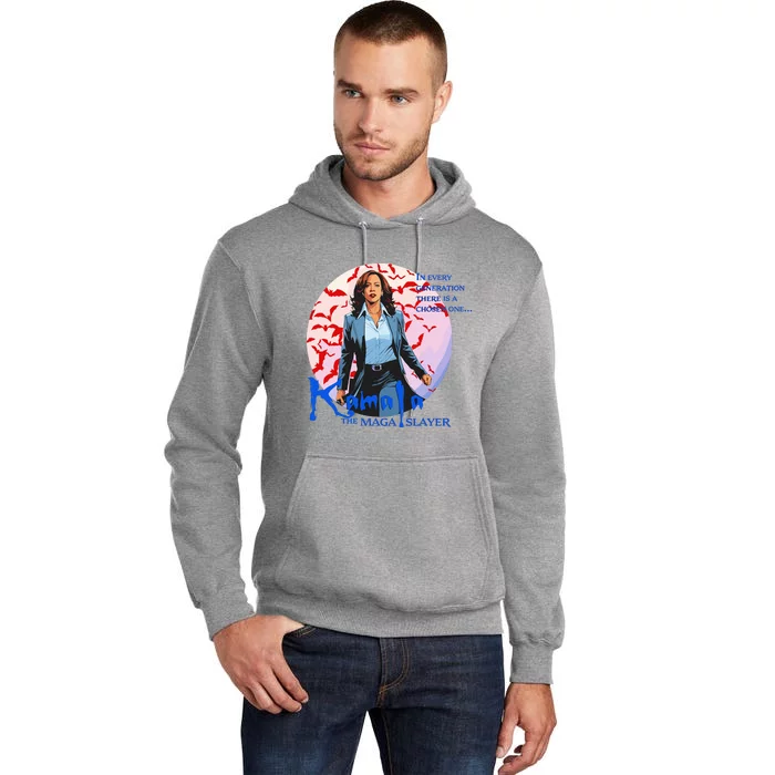 Kamala The Maga In Every Generation There Is A Chosen One Tall Hoodie