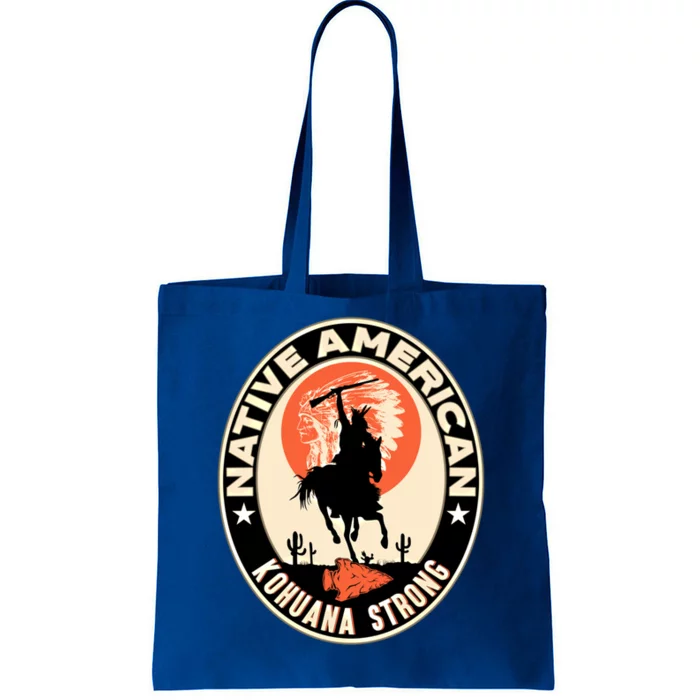 Kohuana Tribe Native American Indian Pride Strong Cool Gift Tote Bag