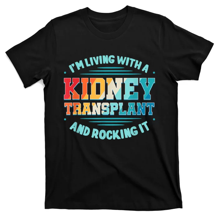 Kidney Transplant Organ Donor Transplantation Recipient T-Shirt