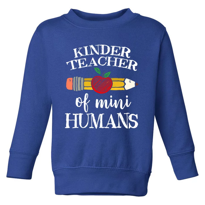 Kinder Teacher Of Mini Hu Kindergarten Team Funny Gift Meaningful Gift Toddler Sweatshirt