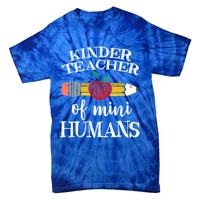 Kinder Teacher Of Mini Hu Kindergarten Team Funny Gift Meaningful Gift Tie-Dye T-Shirt