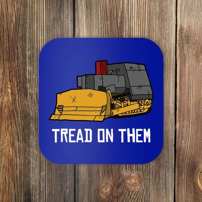 Killdozer Tread On Them Modified Bulldozer Tank Coaster