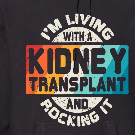 Kidney Transplant Organ Recipient Survivor Gift Premium Hoodie