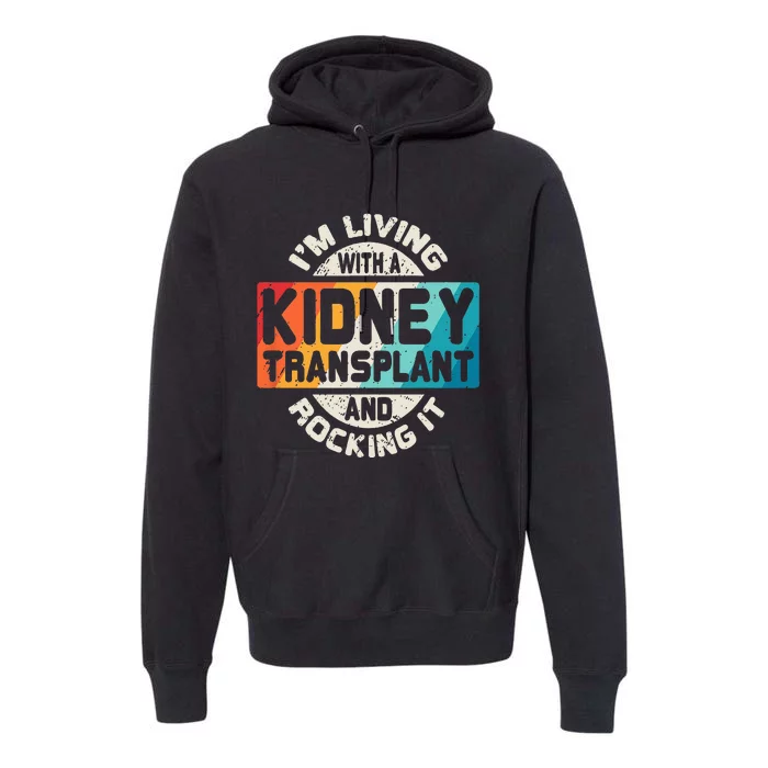 Kidney Transplant Organ Recipient Survivor Gift Premium Hoodie