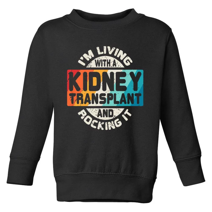 Kidney Transplant Organ Recipient Survivor Gift Toddler Sweatshirt