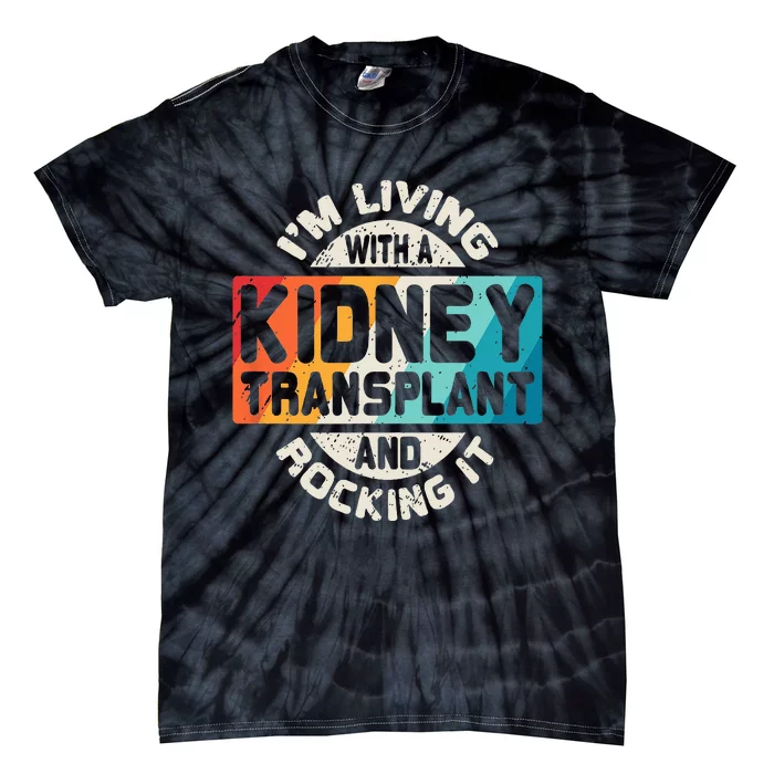 Kidney Transplant Organ Recipient Survivor Gift Tie-Dye T-Shirt