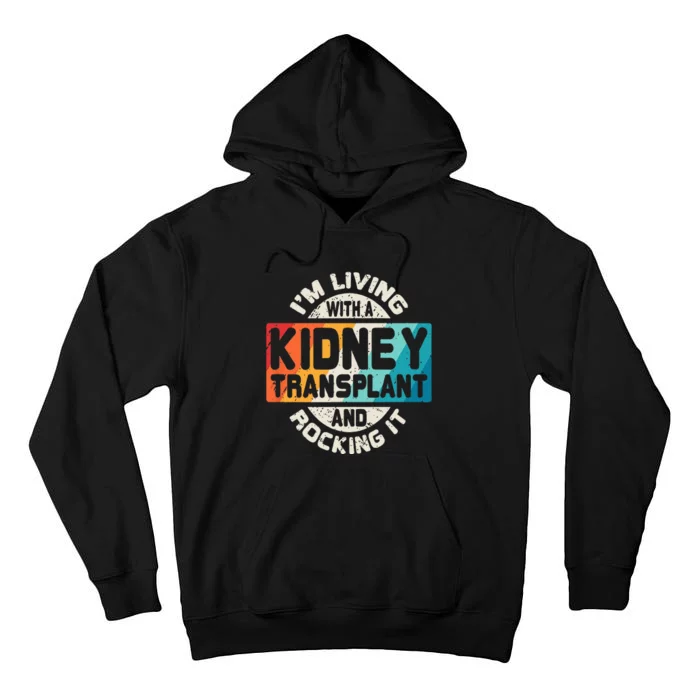 Kidney Transplant Organ Recipient Survivor Gift Tall Hoodie