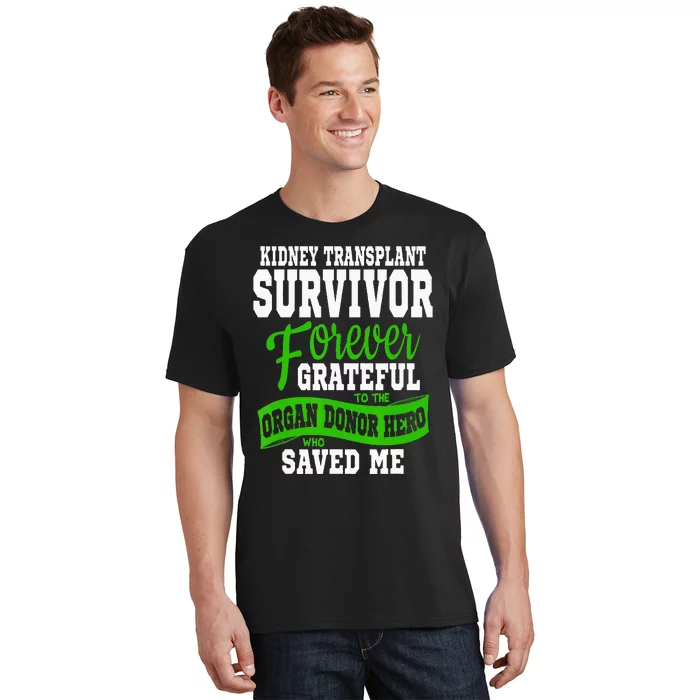 Kidney Transplant Organ Recipient Survivor Gift T-Shirt