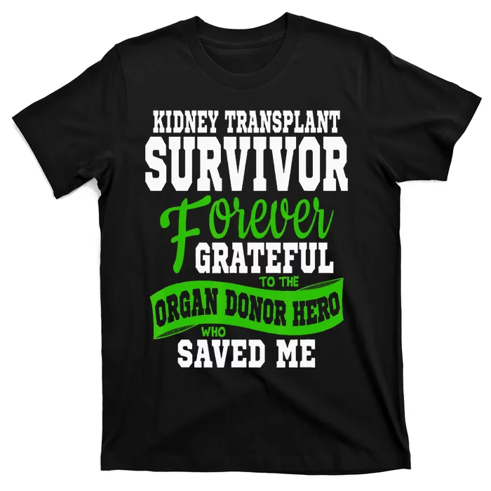 Kidney Transplant Organ Recipient Survivor Gift T-Shirt