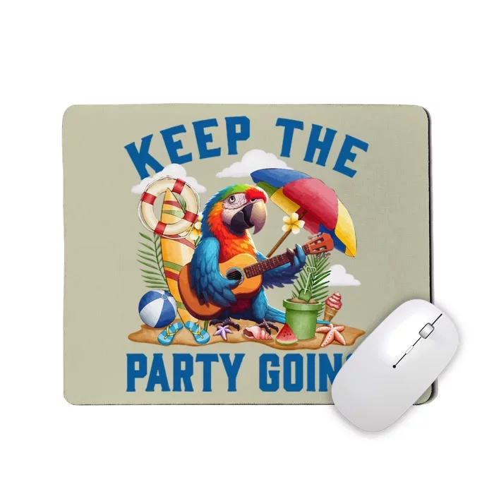 Keep The Party Going Funny Parrot Tribute Mousepad