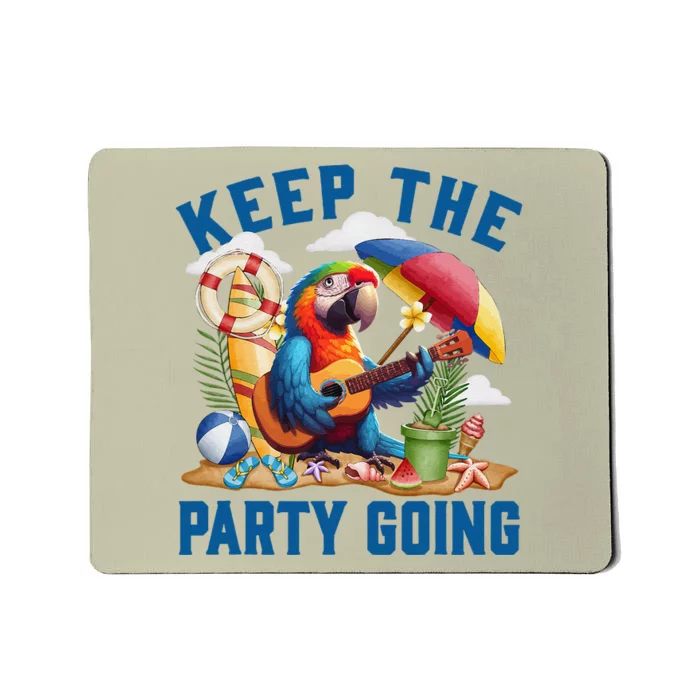 Keep The Party Going Funny Parrot Tribute Mousepad