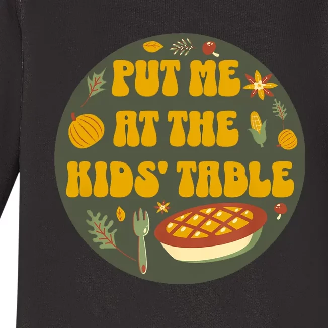 Kids Table Put Me At The Kids Table Funny Thanksgiving Baby Long Sleeve Bodysuit