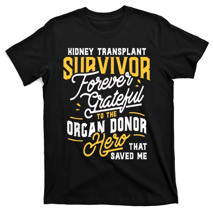 Kidney Transplant Survivor Organ Transplant Kidney Recipient T-Shirt