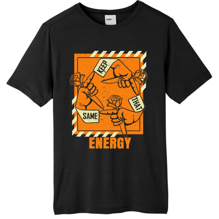 Keep That Same Energy Orange Color Graphic ChromaSoft Performance T-Shirt