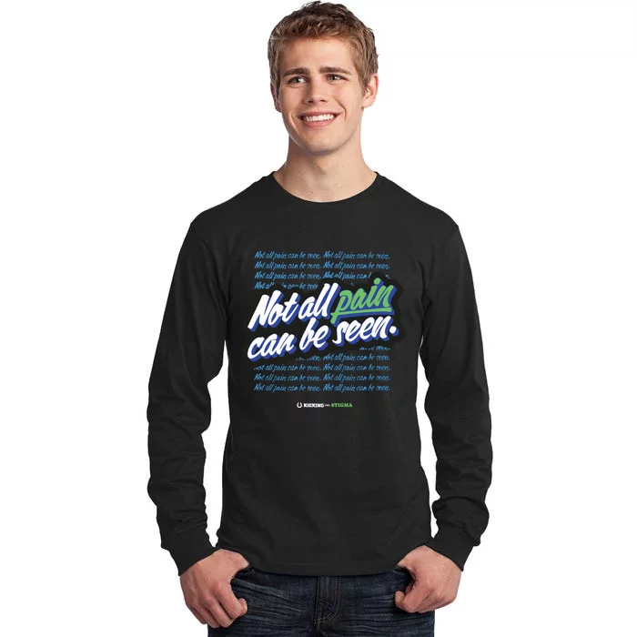 Kicking The Stigma Not All Pain Can Be Seen Tall Long Sleeve T-Shirt