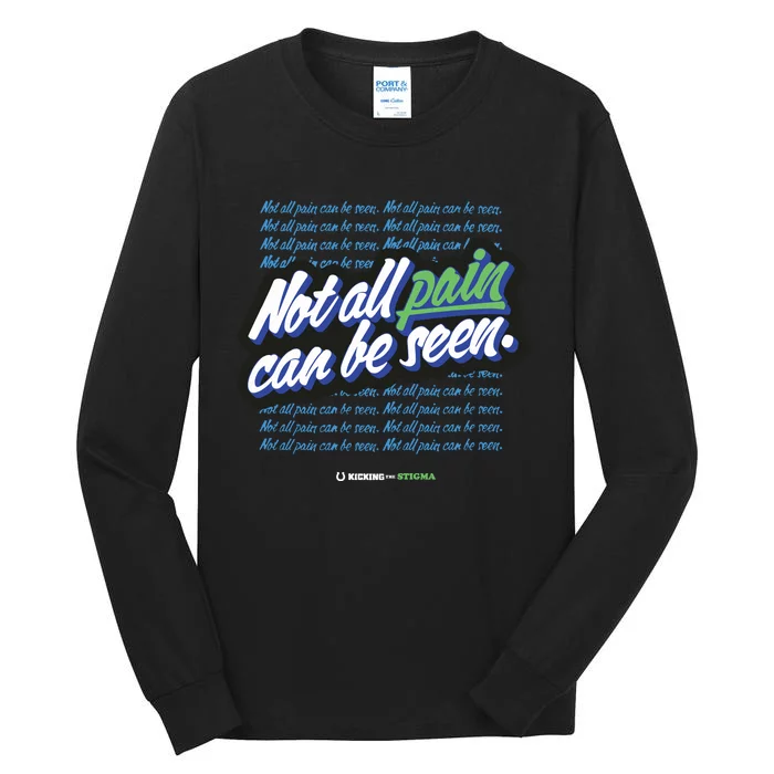 Kicking The Stigma Not All Pain Can Be Seen Tall Long Sleeve T-Shirt