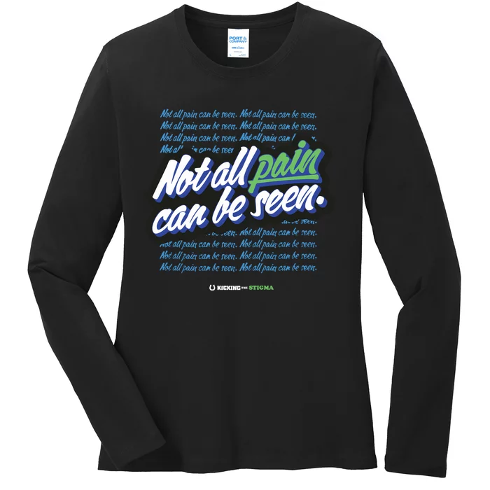 Kicking The Stigma Not All Pain Can Be Seen Ladies Long Sleeve Shirt