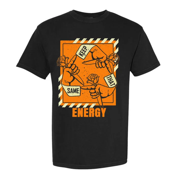 Keep That Same Energy Orange Color Graphic Garment-Dyed Heavyweight T-Shirt