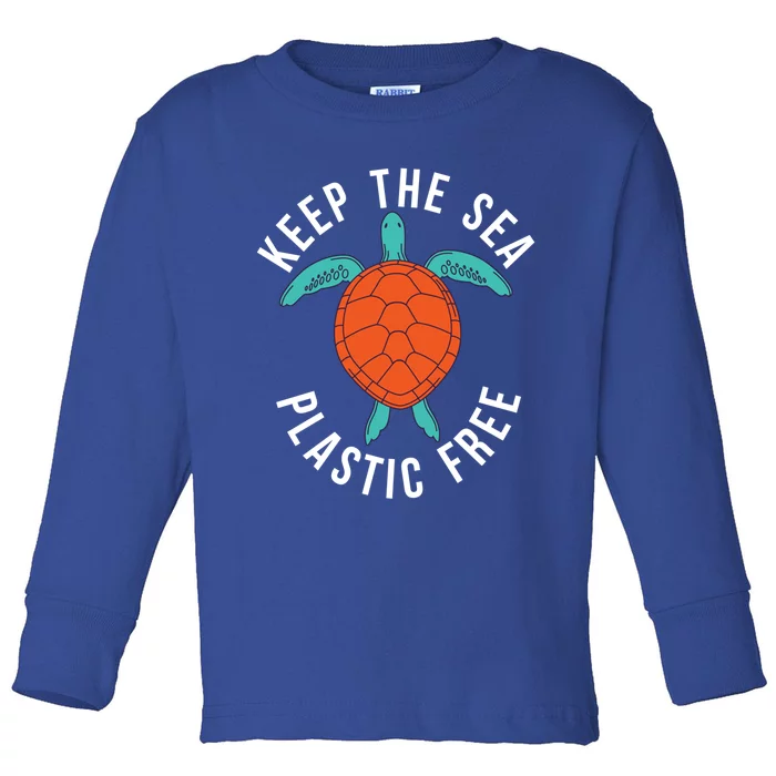 Keep The Sea Plastic Free Cute Sea Turtle Lover Meaningful Gift Toddler Long Sleeve Shirt