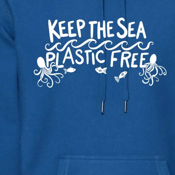 Keep The Sea Plastic Free Earth Day Reduce Reuse Recycle Gift Premium Hoodie