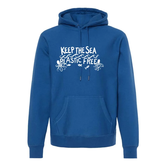 Keep The Sea Plastic Free Earth Day Reduce Reuse Recycle Gift Premium Hoodie