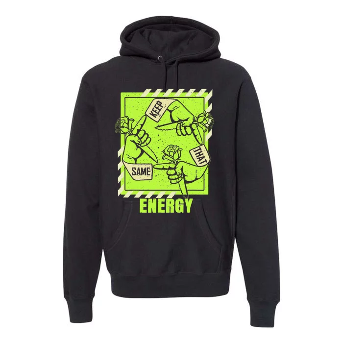 Keep That Same Energy Green Color Graphic Premium Hoodie