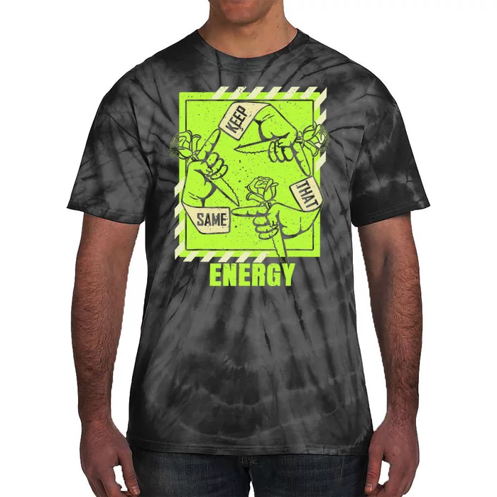 Keep That Same Energy Green Color Graphic Tie-Dye T-Shirt