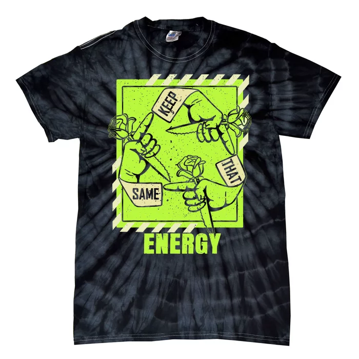 Keep That Same Energy Green Color Graphic Tie-Dye T-Shirt