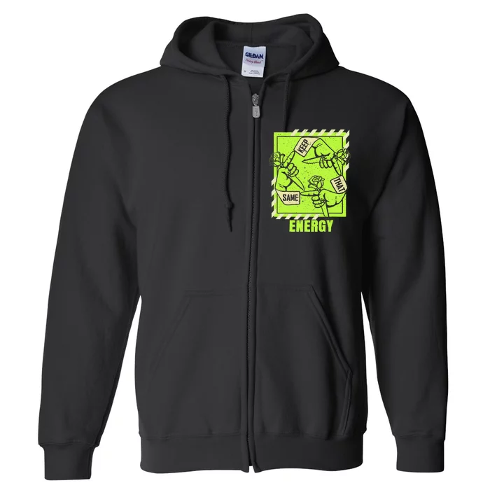 Keep That Same Energy Green Color Graphic Full Zip Hoodie