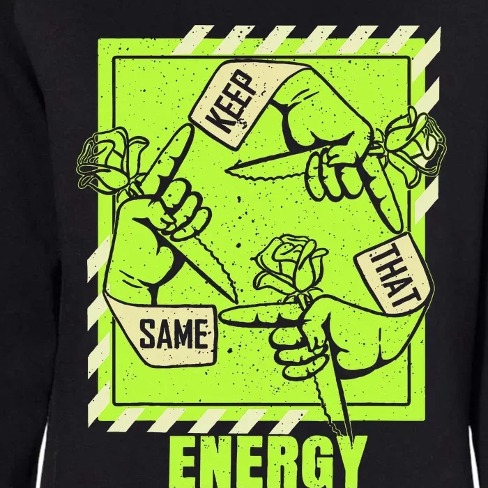 Keep That Same Energy Green Color Graphic Womens California Wash Sweatshirt