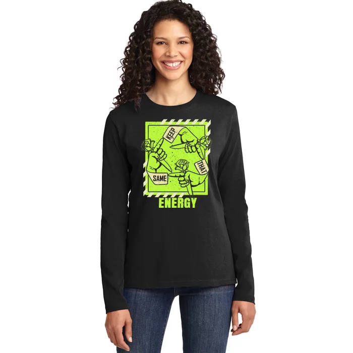 Keep That Same Energy Green Color Graphic Ladies Long Sleeve Shirt